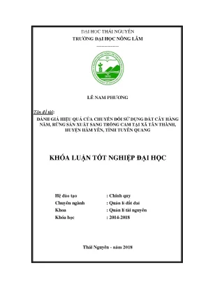 Khóa luận tốt nghiệp đánh giá hiệu quả của chuyển đổi sử dụng đất cây hàng năm rừng sản xuất sang trồng cam tại xã tân thành huyện hàm yên tỉnh tuyên quang