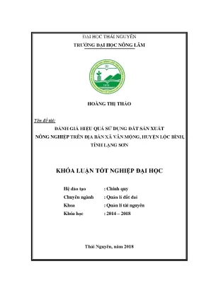 Khóa luận tốt nghiệp đánh giá hiệu quả sử dụng đất sản xuất nông nghiệp trên địa bàn xã vân mộng huyện lộc bình tỉnh lạng sơn
