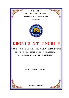 Khóa luận tốt nghiệp tác động của chất lượng dịch vụ thanh toán điện tử đến sự hài lòng của khách hàng tại mobifone tỉnh thừa thiên huế