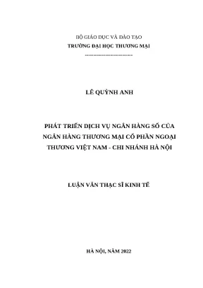 Luận văn thạc sĩ phát triển dịch vụ ngân hàng số của ngân hàng tmcp ngoại thương việt nam chi nhánh hà nội