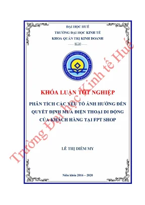 Phân tích các yếu tố ảnh hưởng đến quyết định mua điện thoại di động của khách hàng tại fpt shop