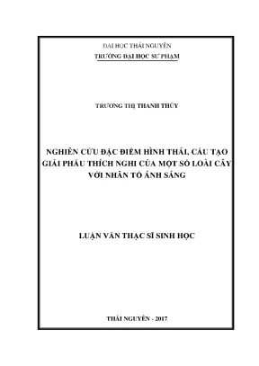 Luận văn thạc sĩ hay nghiên cứu đặc điểm hình thái cấu tạo giải phẫu thích nghi của một số loài cây với nhân tố ánh sáng