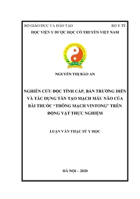 Luận văn thạc sĩ y học nghiên cứu độc tính cấp bán trường diễn và tác dụng tân tạo mạch máu não của bài thuốc thông mạch vintong trên động vật thực nghiệm