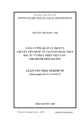 Luận văn thạc sĩ hay tăng cường quản lý dịch vụ chuyển tiền quốc tế tại ngân hàng tmcp đầu tư và phát triển việt nam chi nhánh thái nguyên