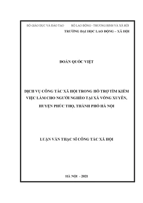 Luận văn thạc sĩ dịch vụ công tác xã hội trong hỗ trợ tìm kiếm việc làm cho người nghèo tại xã võng xuyên huyện phúc thọ thành phố hà nội