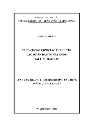 Luận văn thạc sĩ hay tăng cường công tác thanh tra các dự án đầu tư xây dựng tại tỉnh bắc kạn