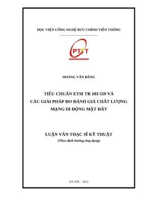 Luận văn thạc sĩ file word tiêu chuẩn etsi tr 103 559 và các giải pháp đo đánh giá chất lượng mạng di động mặt đất