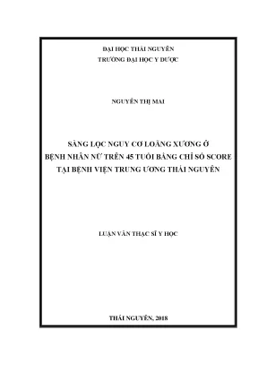 Luận văn thạc sĩ hay sàng lọc nguy cơ loãng xương ở bệnh nhân nữ trên 45 tuổi bằng chỉ số score tại bệnh viện trung ương thái nguyên