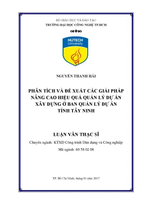 Luận văn thạc sĩ kỹ thuật xây dựng phân tích và đề xuất các giải pháp nâng cao hiệu quả quản lý dự án xây dựng ở ban quản lý dự án tỉnh tây ninh