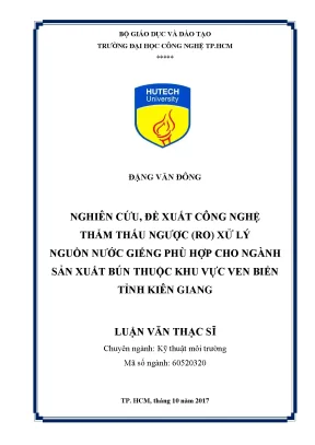 Luận văn thạc sĩ kỹ thuật môi trường nghiên cứu đề xuất công nghệ thẩm thấu ngược ro xử lý nguồn nước giếng phù hợp cho ngành sản xuất bún thuộc khu vực ven biển tỉnh kiên giang