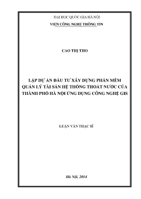 Luận văn thạc sĩ công nghệ thông tin lập dự án đầu tư xây dựng phần mềm quản lý tài sản hệ thống thoát nước của thành phố hà nội ứng dụng công nghệ gis
