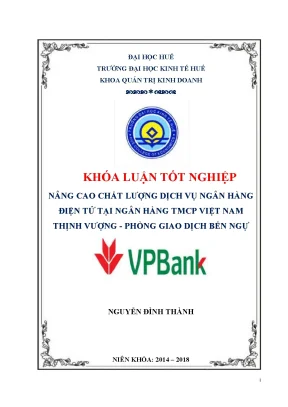 Khóa luận nâng cao chất lượng dịch vụ ngân hàng điện tử tại ngân hàng tmcp việt nam thịnh vượng phòng giao dịch bến ngự