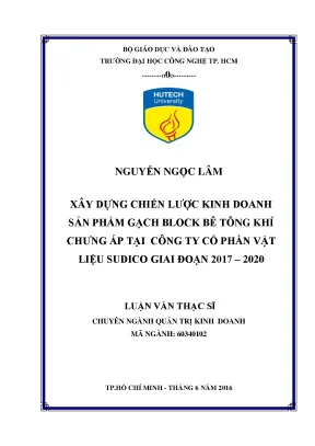 Luận văn thạc sĩ hay xây dựng chiến lược kinh doanh sản phẩm gạch block bê tông khí chưng áp của công ty cổ phần vật liệu sudico giai đoạn 2017 2020