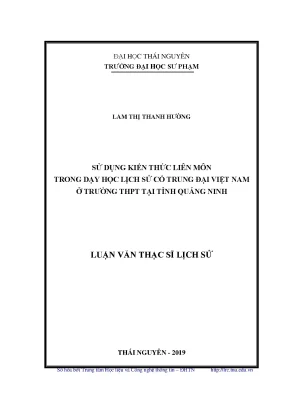 Luận văn thạc sĩ hay sử dụng kiến thức liên môn trong dạy học lịch sử cổ trung đại việt nam ở trường thpt tại tỉnh quảng ninh