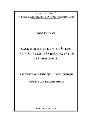 Luận văn thạc sĩ hay nâng cao chất lượng nhân lực tại công ty cổ phần dược và vật tư y tế thái nguyên