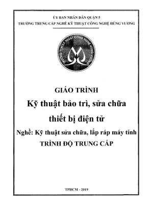 Giáo trình kỹ thuật bảo trì sửa chữa thiết bị điện tử nghề kỹ thuật sửa chữa lắp ráp máy tính