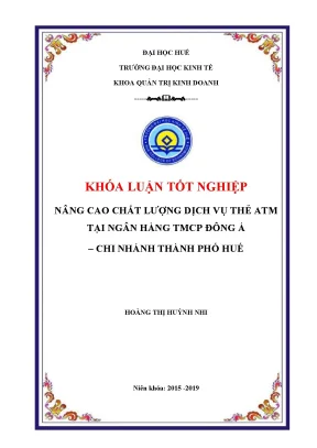Khóa luận nâng cao chất lượng dịch vụ thẻ atm tại ngân hàng tmcp đông á chi nhánh thành phố huế