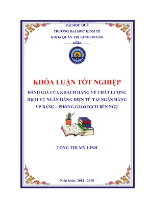 Khóa luận đánh giá của khách hàng về chất lượng dịch vụ ngân hàng điện tử tại ngân hàng vpbank phòng giao dịch bến ngự