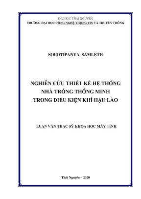 Luận văn thạc sĩ hay nghiên cứu thiết kế hệ thống nhà trồng thông minh trong điều kiện khí hậu lào
