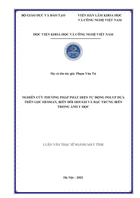 Luận văn thạc sĩ nghiên cứu phương pháp phát hiện tự động polyp dựa trên lọc hessian biến đổi hough và đặc trưng biên trong ảnh y học