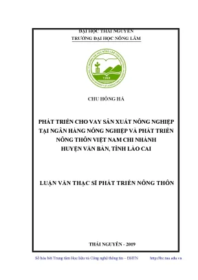 Luận văn thạc sĩ hay phát triển cho vay sản xuất nông nghiệp tại ngân hàng nông nghiệp và phát triển nông thôn việt nam chi nhánh huyện văn bàn tỉnh lào cai