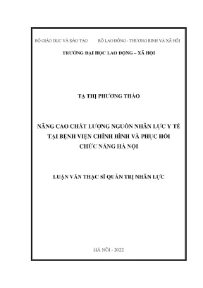Luận văn thạc sĩ nâng cao chất lượng nguồn nhân lực y tế bệnh viện chỉnh hình và phục hồi chức năng hà nội