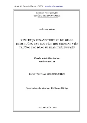 Luận văn thạc sĩ hay rèn luyện kỹ năng thiết kế bài giảng theo hướng dạy học tích hợp cho sinh viên trường cao đẳng sư phạm thái nguyên