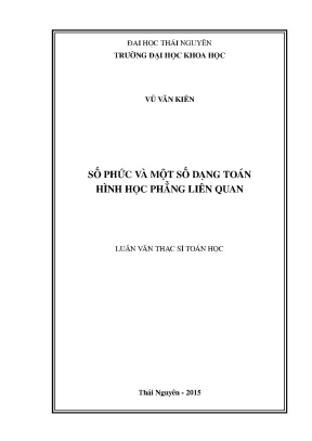 Luận văn thạc sĩ hay số phức và một số dạng toán hình học phẳng liên quan