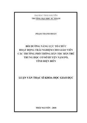 Luận văn thạc sĩ bồi dưỡng năng lực tổ chức hoạt động trải nghiệm cho giáo viên các trường phổ thông dân tộc bán trú trung học cơ sở huyện nậm pồ tỉnh điện biên