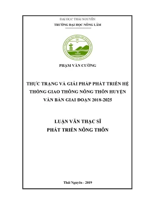 Luận văn thạc sĩ hay thực trạng và giải pháp phát triển hệ thống giao thông nông thôn huyện văn bàn giai đoạn 2018 2025