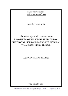 Luận văn thạc sĩ hay xác định tạp chất trong zrcl4 bằng phương pháp icp ms tinh chế zro2 chế tạo vật liệu zrhpo42 nano và bước đầu thăm dò xử lí môi trường