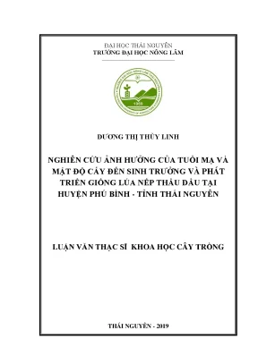 Luận văn thạc sĩ hay nghiên cứu ảnh hưởng của tuổi mạ và mật độ cấy đến sinh trưởng và phát triển giống lúa nếp thầu dầu tại huyện phú bình tỉnh thái nguyên