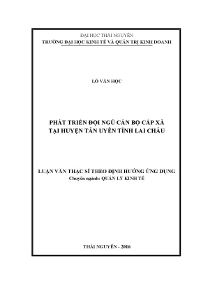 Luận văn thạc sĩ hay phát triển đội ngũ cán bộ lãnh đạo cấp xã tại huyện tân uyên tỉnh lai châu