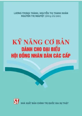 Tìm hiểu kỹ năng cơ bản dành cho đại biểu hội đồng nhân dân các cấp phần 1
