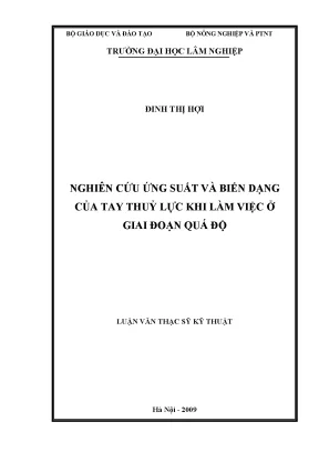 Luận văn thạc sĩ hay nghiên cứu ứng suất và biến dạng của tay thuỷ lực khi làm việc ở giai đoạn quá độ
