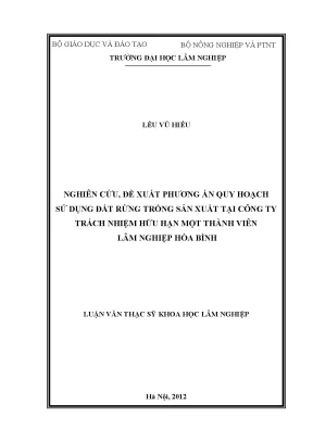 Luận văn thạc sĩ hay nghiên cứu đề xuất phương án quy hoạch sử dụng đất rừng trồng sản xuất tại công ty tnhh một thành viên lâm nghiệp hòa bình