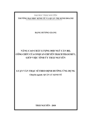 Luận văn thạc sĩ hay nâng cao chất lượng đội ngũ cán bộ công chức của cơ quan chuyên trách tham mưu giúp việc tỉnh ủy thái nguyên