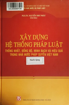 Xây dựng hệ thống pháp luật trong nhà nước pháp quyền thống nhất đồng bộ minh bạch và hiệu quả