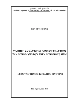 Luận văn thạc sĩ hay tìm hiểu và xây dựng công cụ phát hiện tấn công mạng dựa trên công nghệ siem