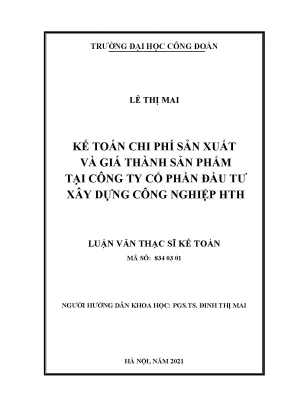 Luận văn thạc sĩ kế toán kế toán chi phí sản xuất và giá thành sản phẩm xây dựng tại công ty cổ phần đầu tư xây dựng công nghiệp hth