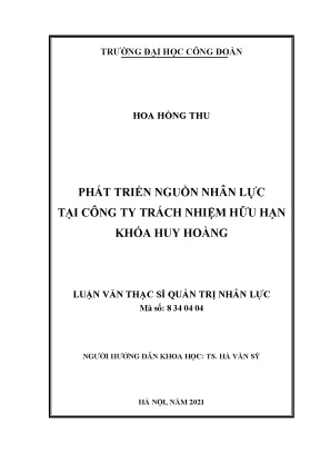 Luận văn thạc sĩ phát triển nguồn nhân lực tại công ty trách nhiệm hữu hạn khóa huy hoàng