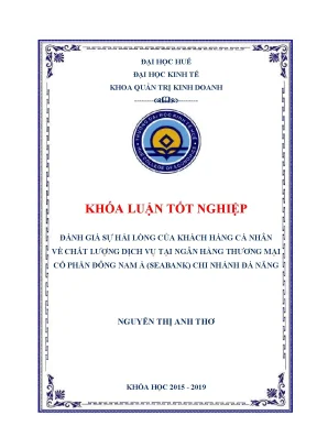 Khóa luận đánh giá sự hài lòng của khách hàng cá nhân về chất lượng dịch vụ tại ngân hàng thương mại cổ phần đông nam á seabank chi nhánh đà nẵng