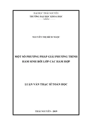 Luận văn thạc sĩ hay một số phương pháp giải phương trình hàm sinh bởi lớp các hàm hợp