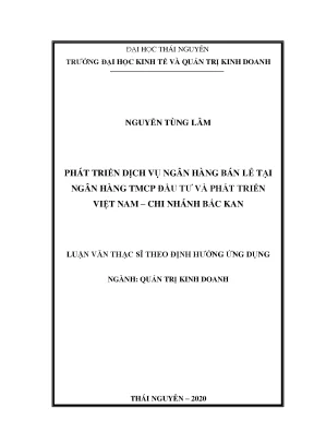 Luận văn thạc sĩ hay phát triển dịch vụ ngân hàng bán lẻ tại ngân hàng thương mại cổ phần đầu tư và phát triển việt nam chi nhánh bắc kạn
