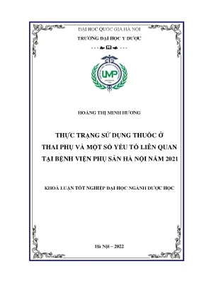 Khóa luận tốt nghiệp thực trạng sử dụng thuốc ở thai phụ và một số yếu tố liên quan tại bệnh viện phụ sản hà nội