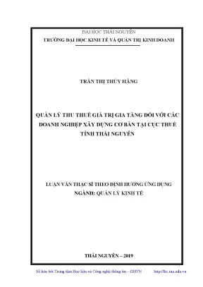 Luận văn thạc sĩ hay quản lý thu thuế giá trị gia tăng đối với các doanh nghiệp xây dựng cơ bản tại cục thuế tỉnh thái nguyên