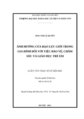 Luận văn thạc sỹ ảnh hưởng của bạo lực giới trong gia đình đối với việc bảo vệ chăm sóc và giáo dục trẻ em