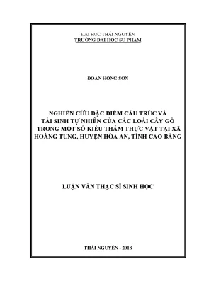 Luận văn thạc sĩ hay nghiên cứu đặc điểm cấu trúc và tái sinh tự nhiên của các loài cây gỗ trong một số kiểu thảm thực vật tại xã hoàng tung huyện hòa an tỉnh cao bằng