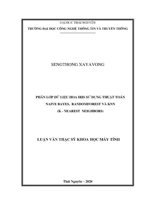 Luận văn thạc sĩ hay phân lớp dữ liệu hoa iris sử dụng thuật toán naive bayes randomforest và knn k nearest neighbors