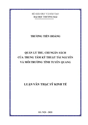 Luận văn thạc sĩ quản lý thu chi ngân sách của trung tâm kỹ thuật tài nguyên và môi trường tỉnh tuyên quang